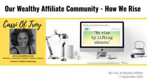 our wealthy affiliate community, how we rise